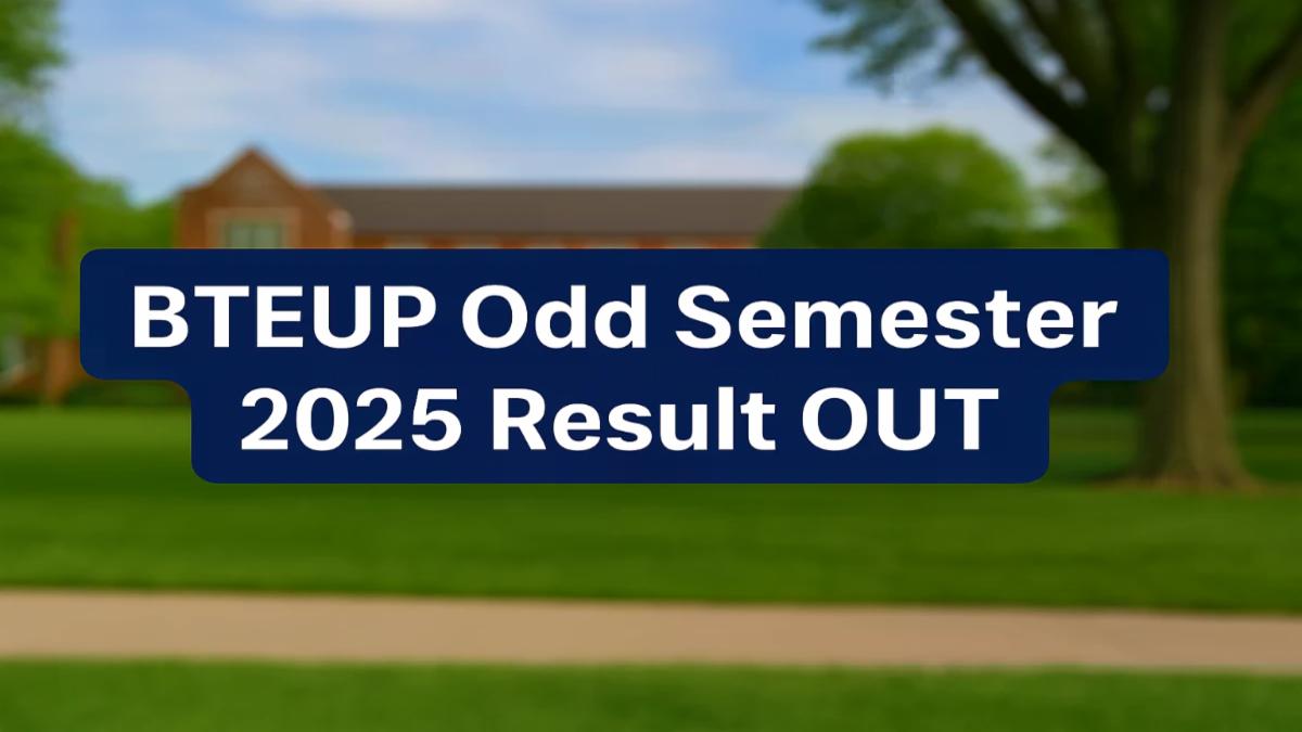 BTEUP Odd Semester 2025 Result OUT – Download Marksheet PDF at bteup.ac.in