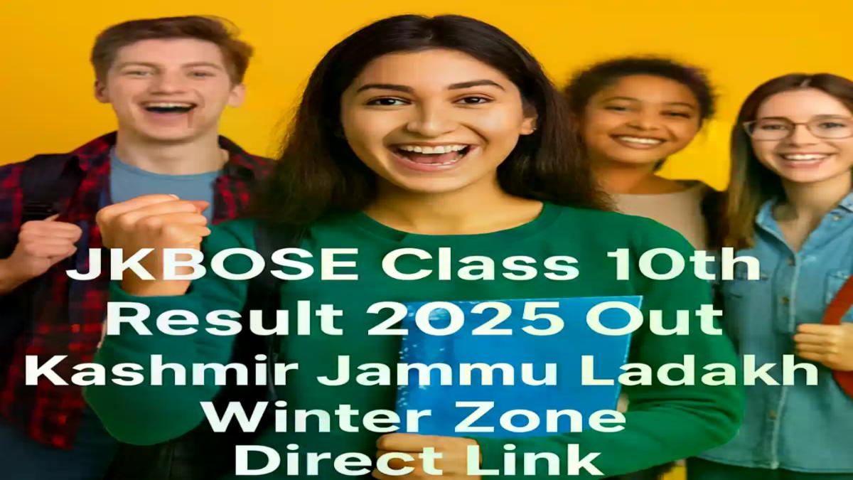 JKBOSE Class 10th Result 2025 Out Kashmir Jammu Ladakh Winter Zone Direct Link